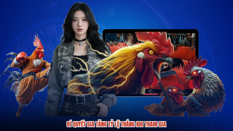 Bí quyết gia tăng tỷ lệ thắng khi tham gia Bí quyết gia tăng tỷ lệ thắng khi tham gia