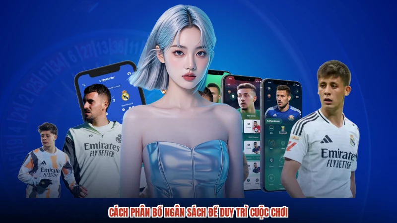 Cách phân bổ ngân sách để duy trì cuộc chơi