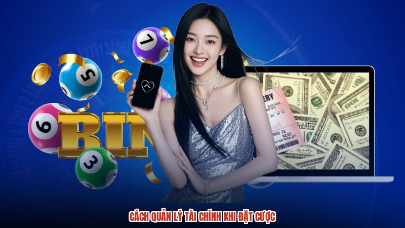 Cách quản lý tài chính khi đặt cược