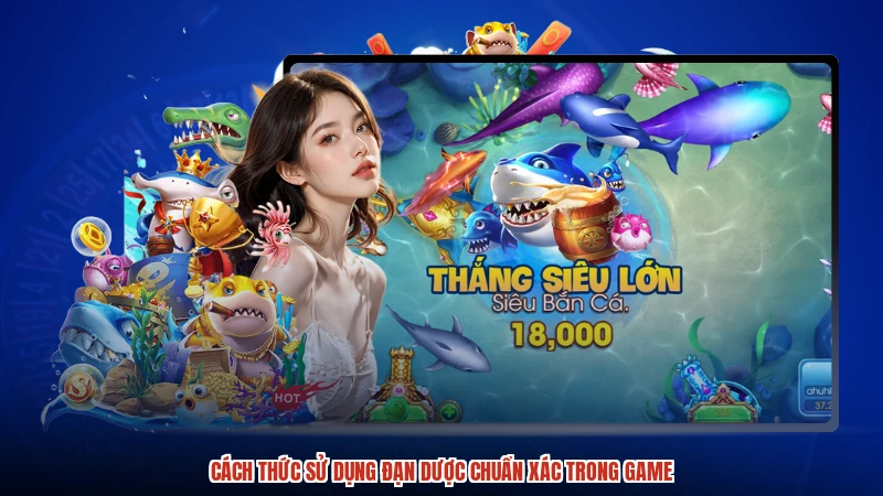 Cách thức sử dụng đạn dược chuẩn xác trong game