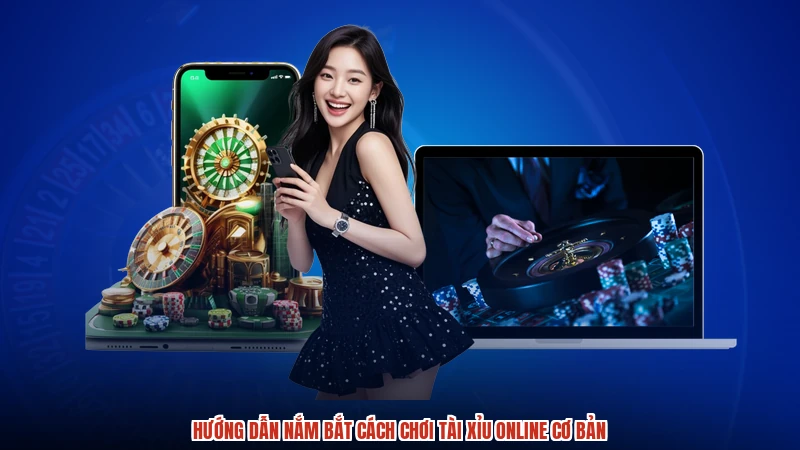 Hướng dẫn nắm bắt cách chơi tài xỉu online cơ bản