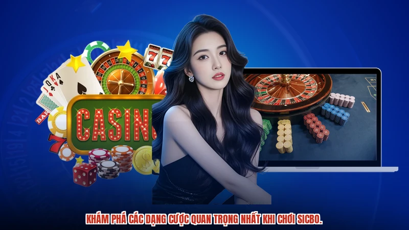 Khám phá các dạng cược quan trọng nhất khi chơi sicbo. Khám phá các dạng cược quan trọng nhất khi chơi sicbo.