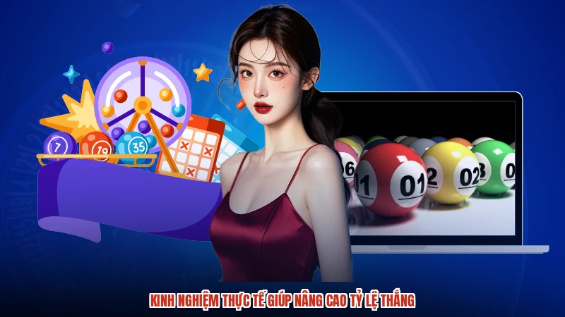 Kinh nghiệm thực tế giúp nâng cao tỷ lệ thắng Kinh nghiệm thực tế giúp nâng cao tỷ lệ thắng