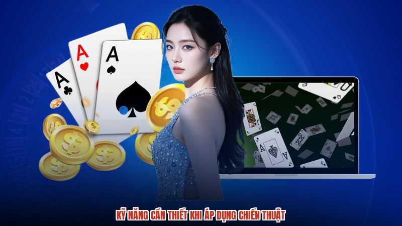 Kỹ năng cần thiết khi áp dụng chiến thuật