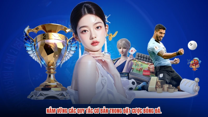 Nắm vững các quy tắc cơ bản trong đặt cược bóng đá. Nắm vững các quy tắc cơ bản trong đặt cược bóng đá.