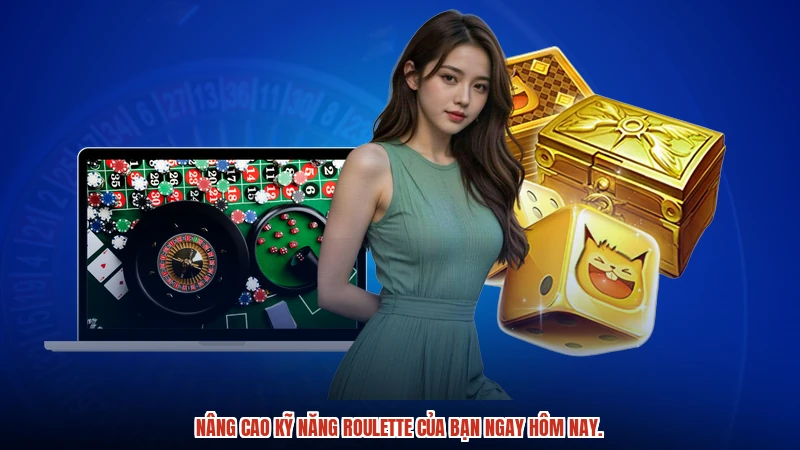 Quản lý tiền khôn ngoan, thắng lớn khi quay roulette.