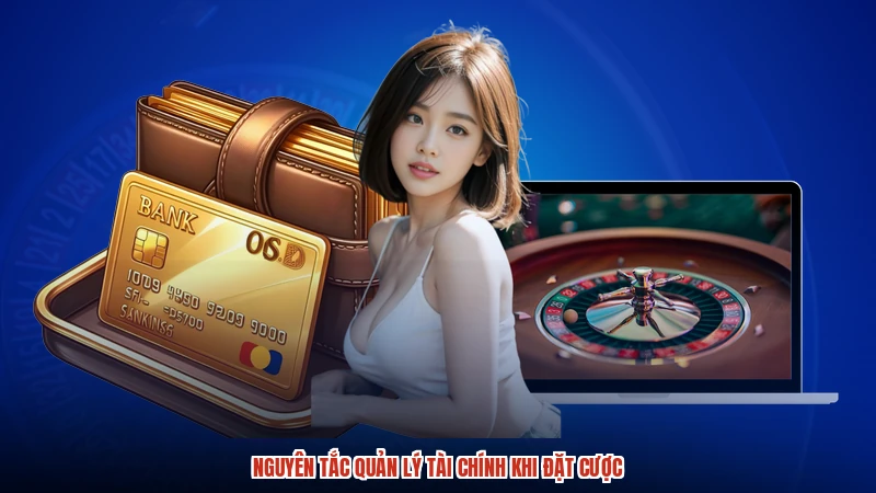 Nguyên tắc quản lý tài chính khi đặt cược