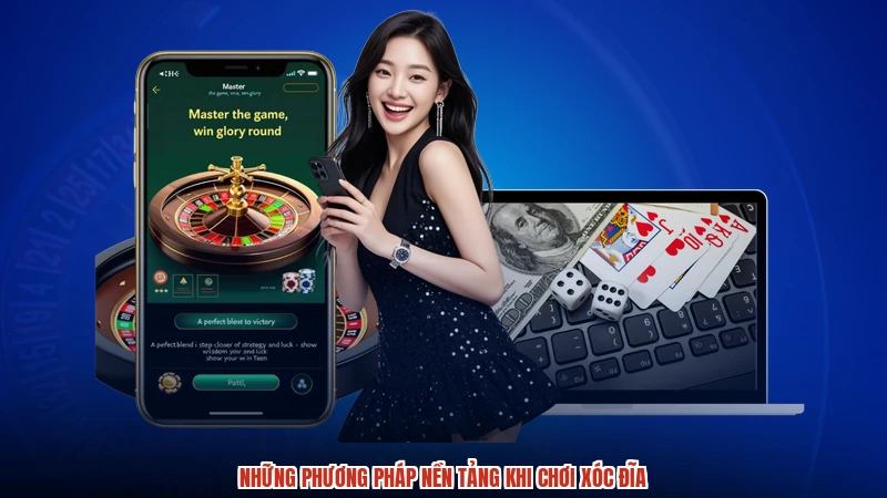 Những phương pháp nền tảng khi chơi xóc đĩa