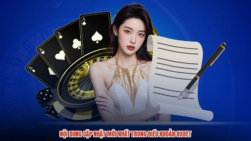 Nội dung cập nhật mới nhất trong điều khoản 8XBET